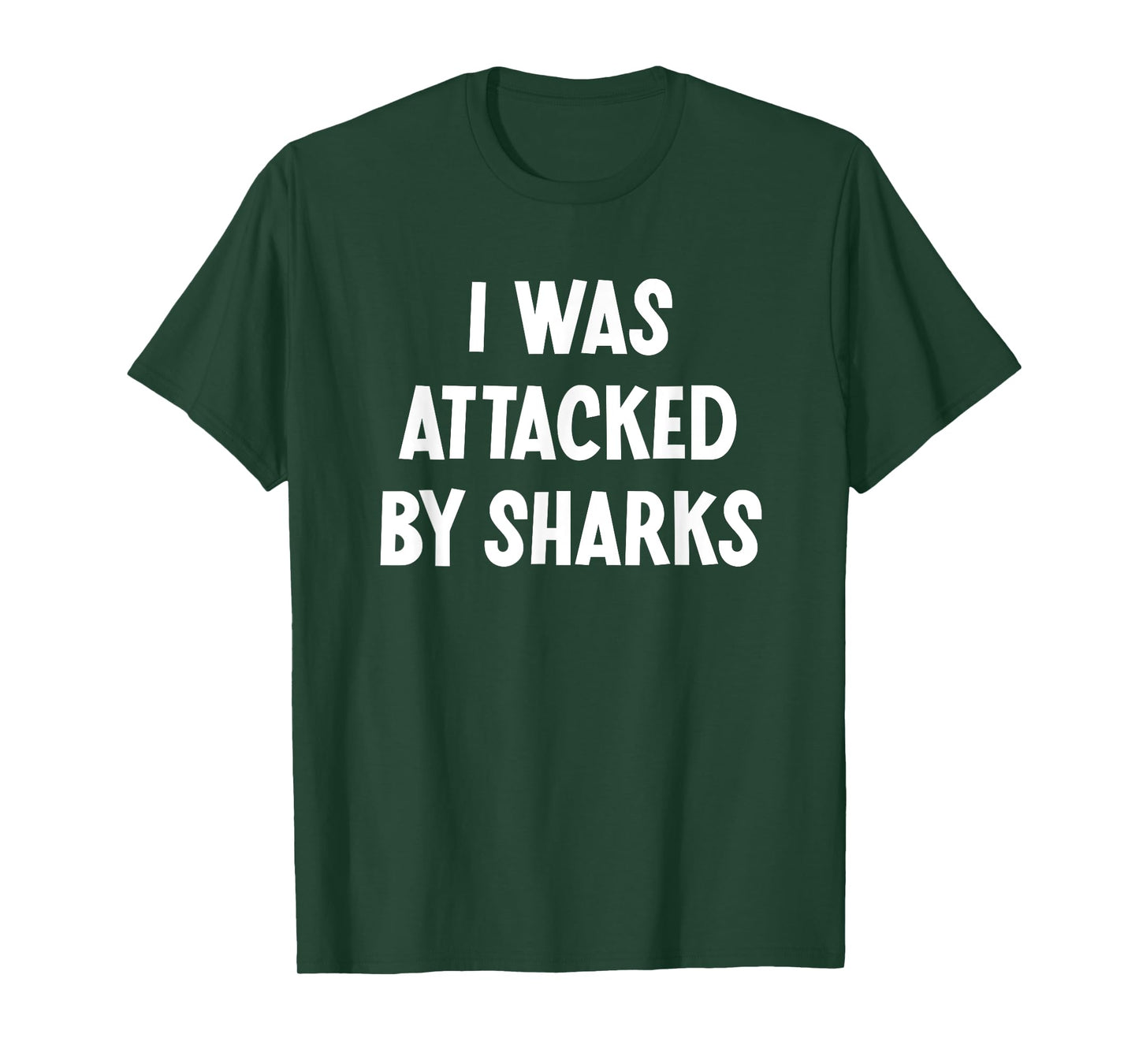 I Was Attacked By Sharks, Funny, Jokes, Sarcastic T-Shirt