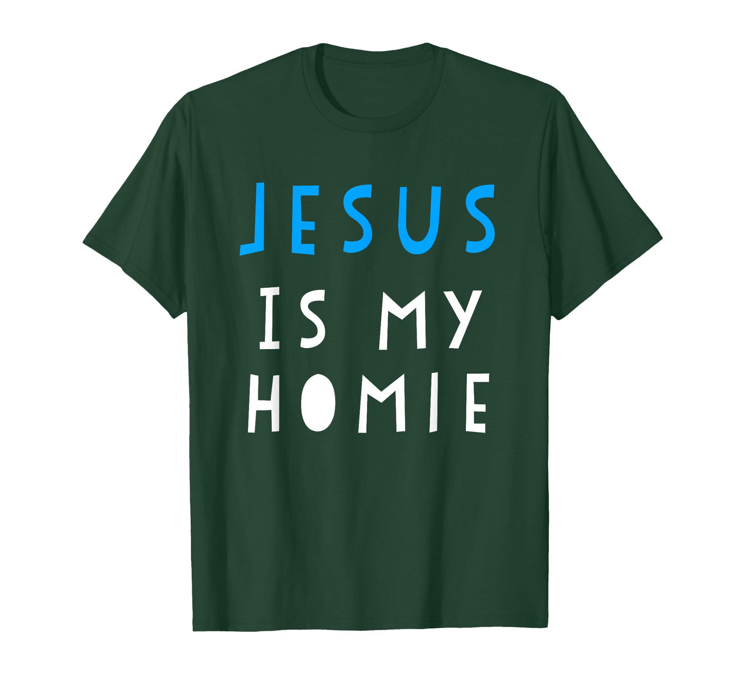 Jesus Is My Homie T-Shirt Funny Quote Tee T-Shirt