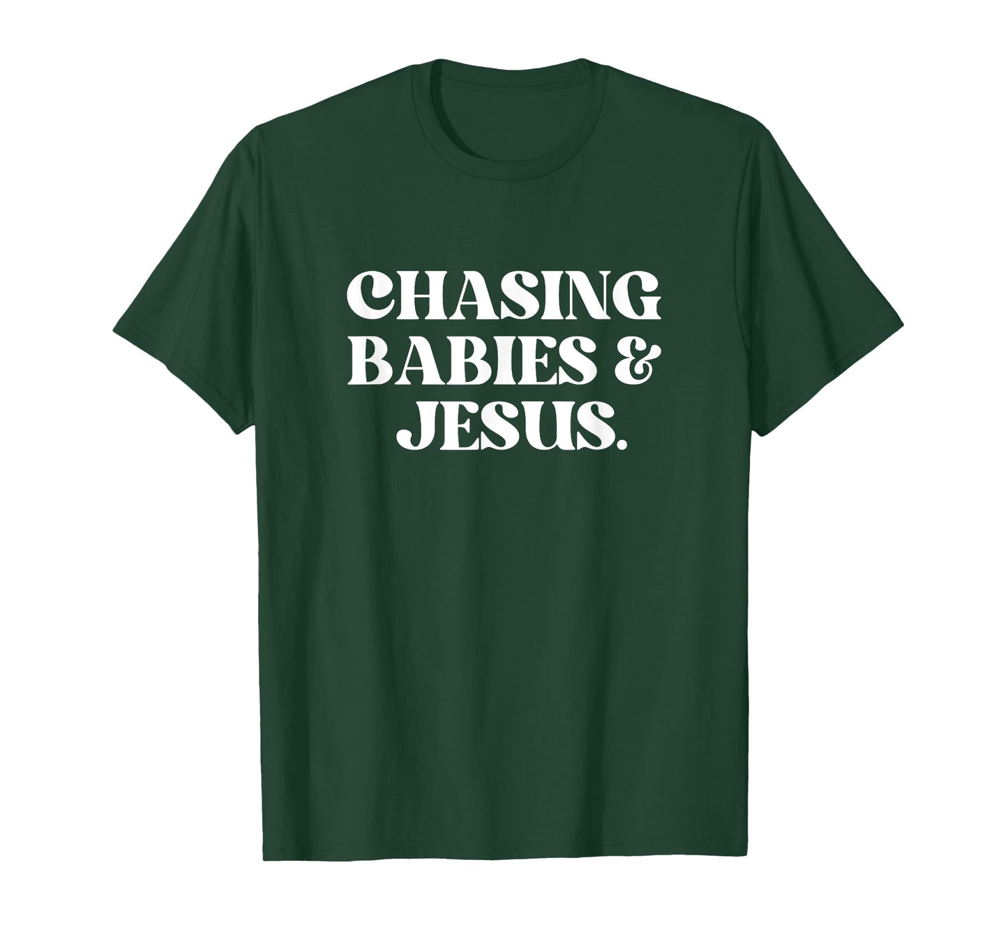 Chasing Babies And Jesus Shirt Funny Christian Jesus T-Shirt