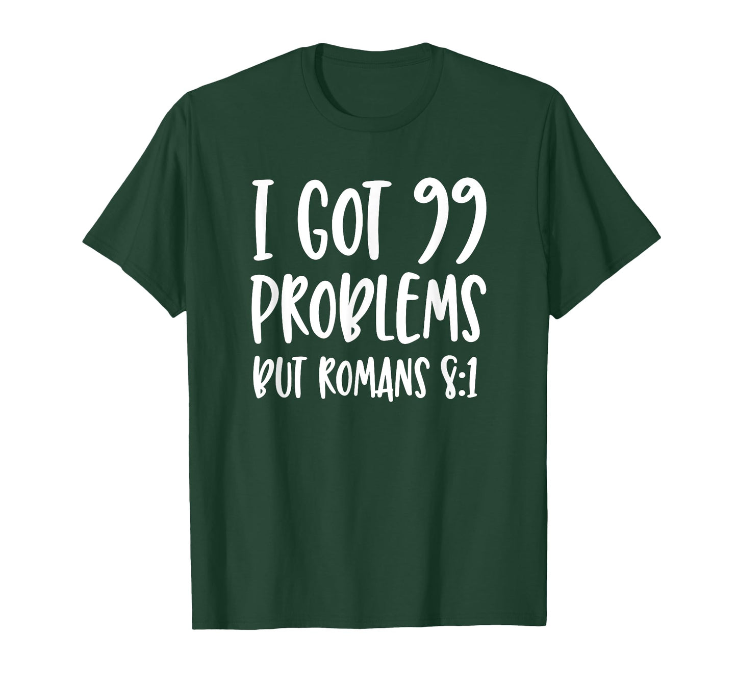 I Got 99 Problems But Romans 8:1 Bible Verse Christian T-Shirt