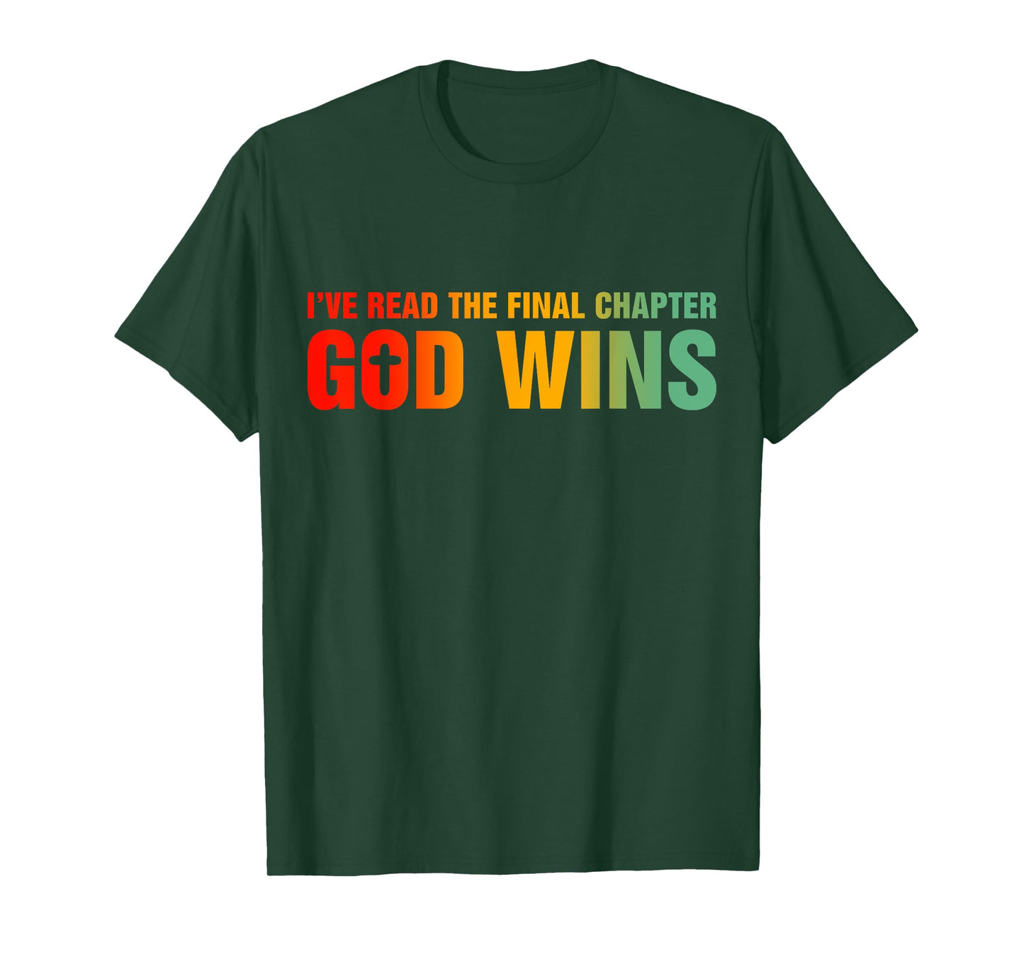 I've Read The Final Chapter God Wins T-Shirt