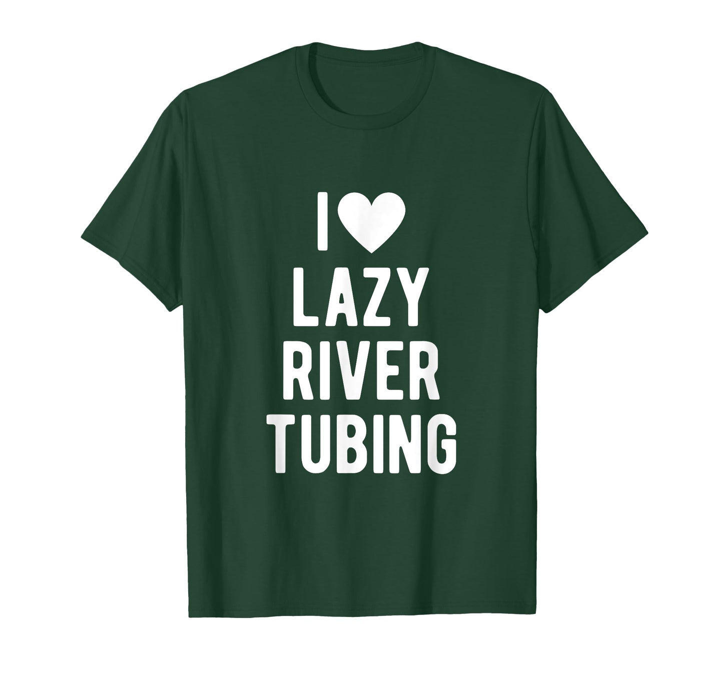 I Love Lazy River Tubing Funny Saying Quote I Heart Lazy T-Shirt