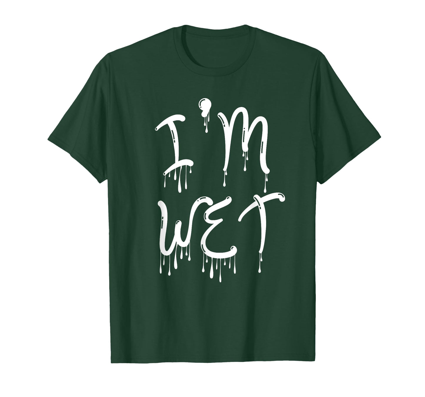 I'm Wet, Funny, Jokes, Sarcastic T-Shirt