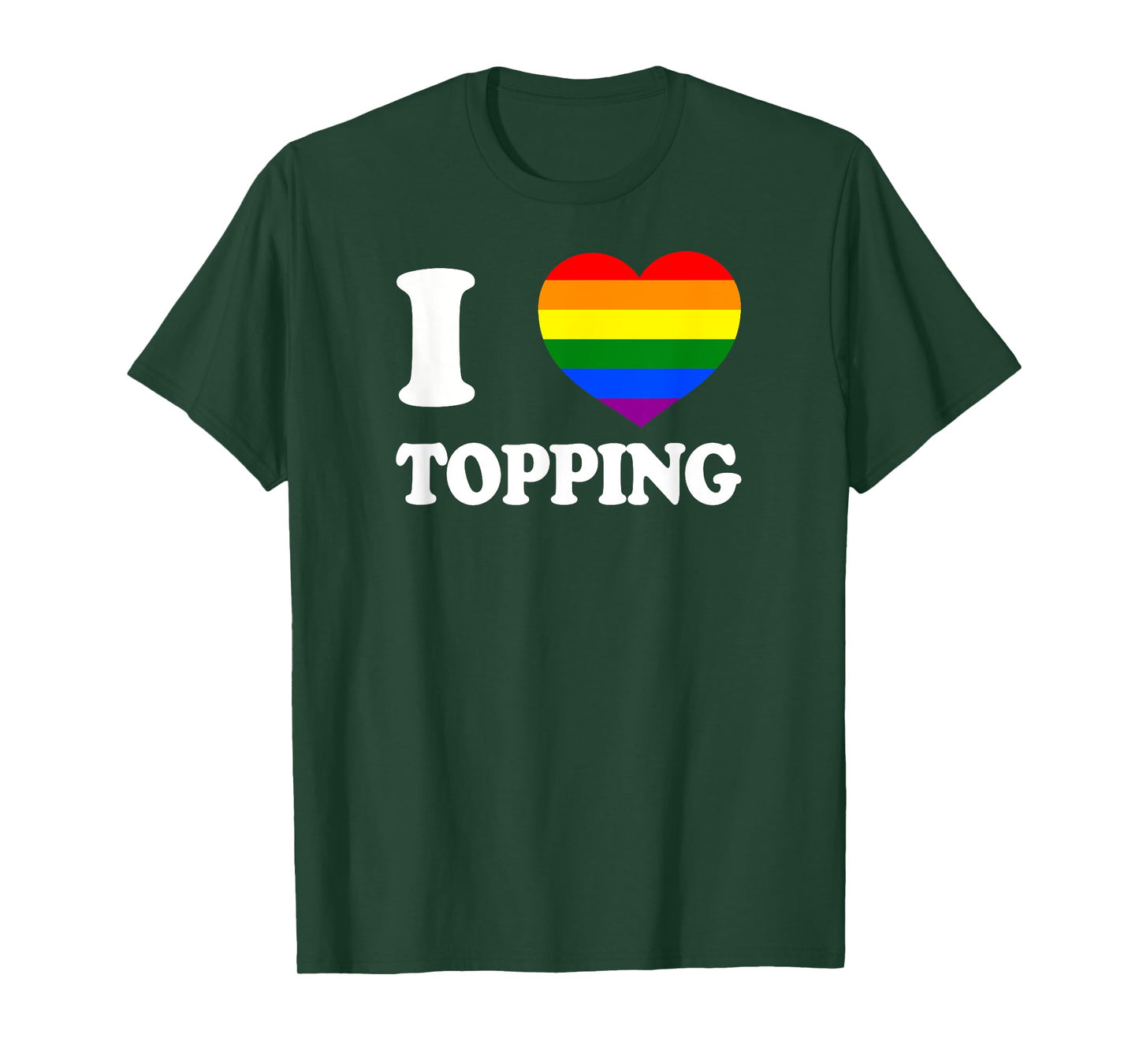 I Love Topping Humor Rough Top LGBT+ Gag Gift Gay Daddy Bear T-Shirt