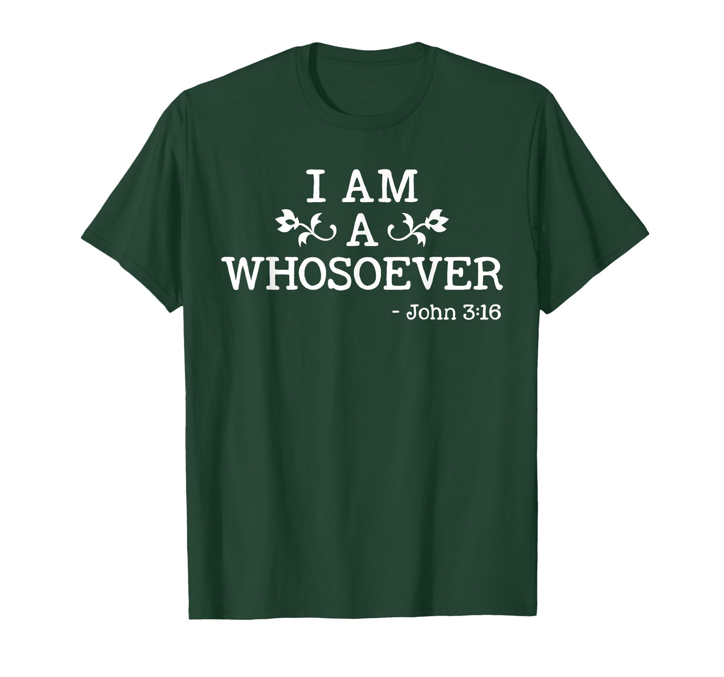 I Am A Whosoever John 3:16 Bible Christian Gift T Shirt T-Shirt