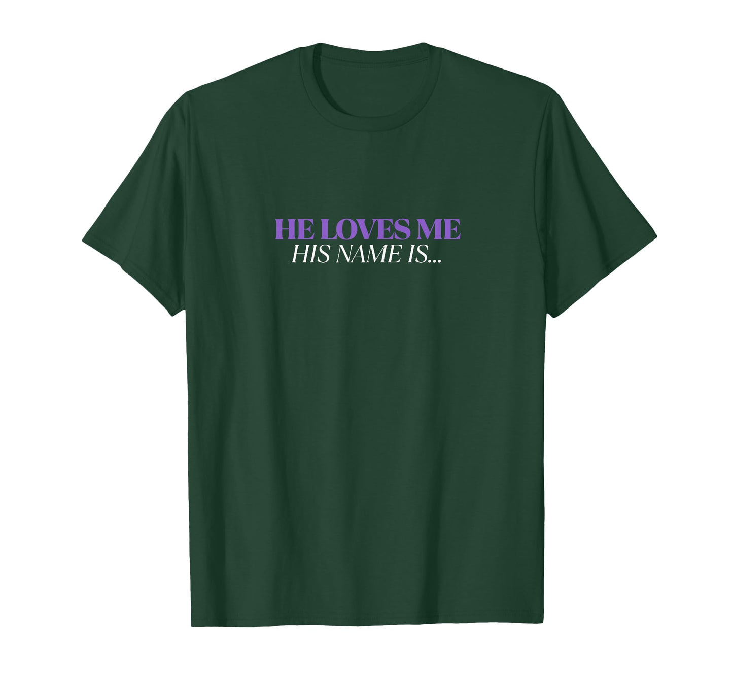 He Loves Me His Name Is Jesus | Christian Faith Women T-Shirt