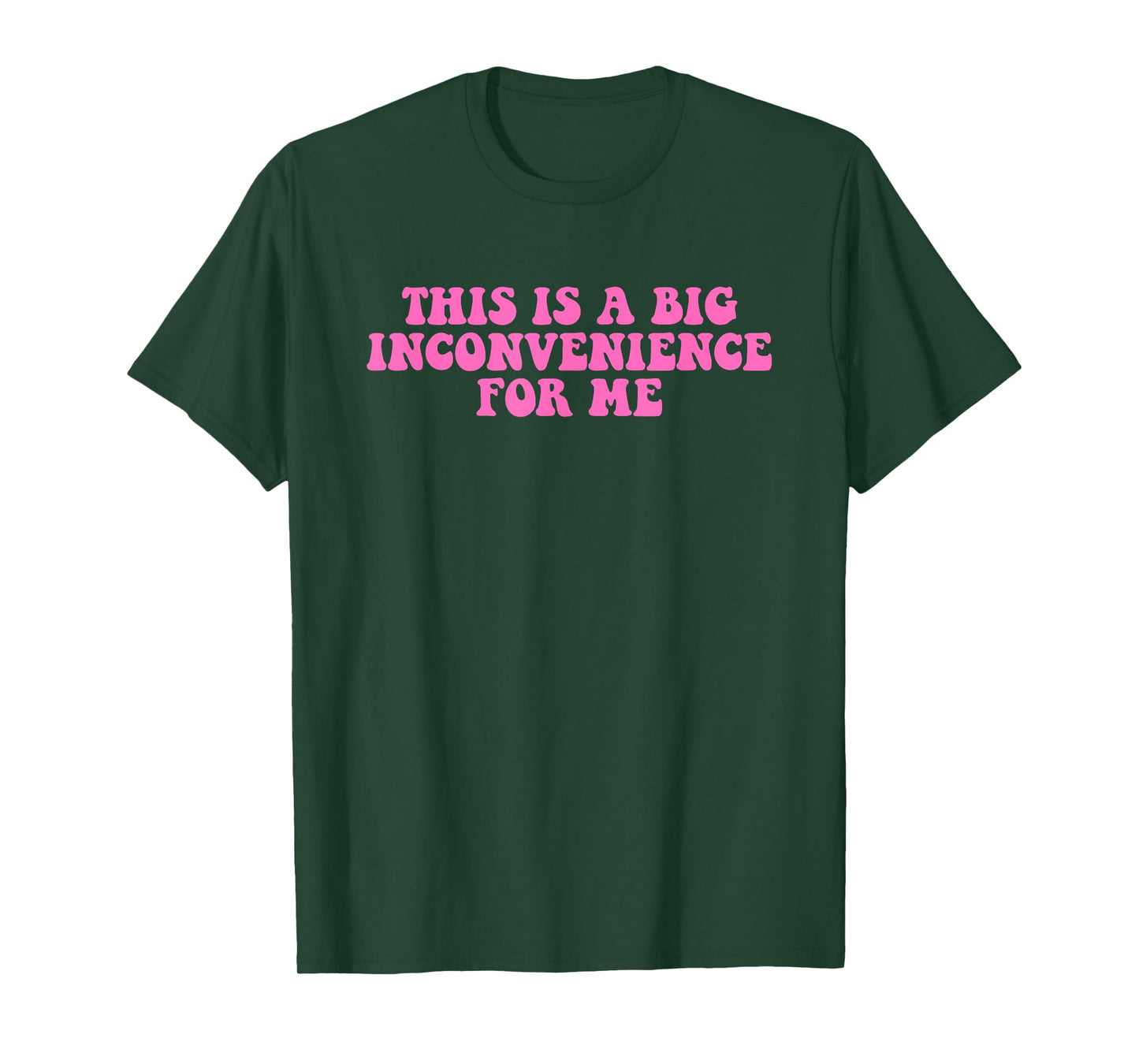 This Is A Big Inconvenience For Me Hippie Quote T-Shirt