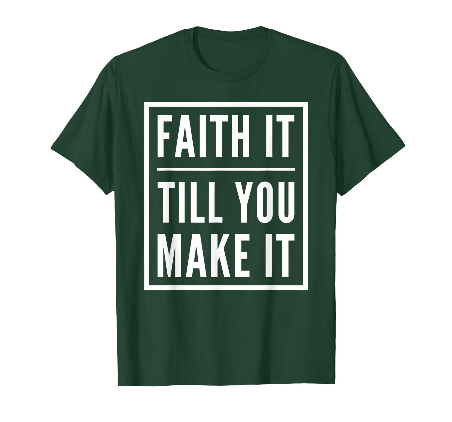Faith It Till You Make It Shirt Christian Statement Tees T-Shirt