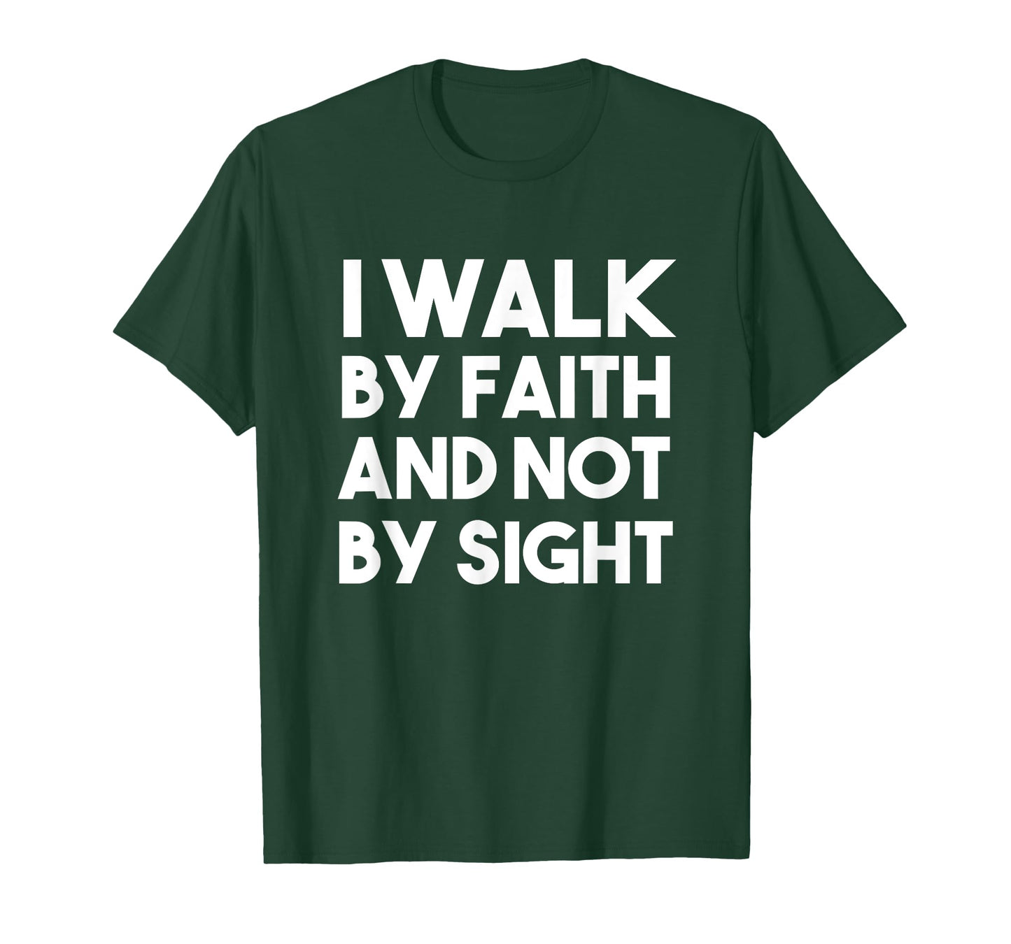 I Walk By Faith and Not By Sight T-Shirt, Christian, Jesus T-Shirt