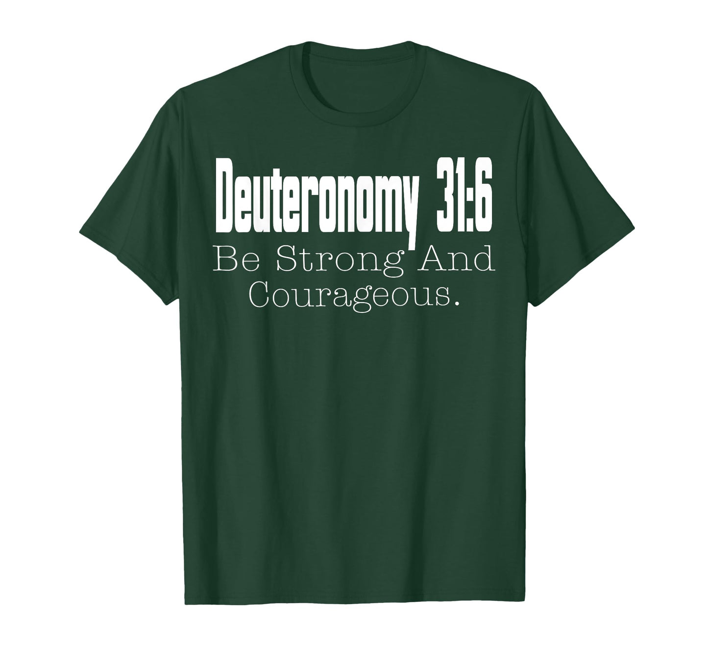 Deuteronomy 31:6 Bible Verse Religious Christian Faith T-Shirt