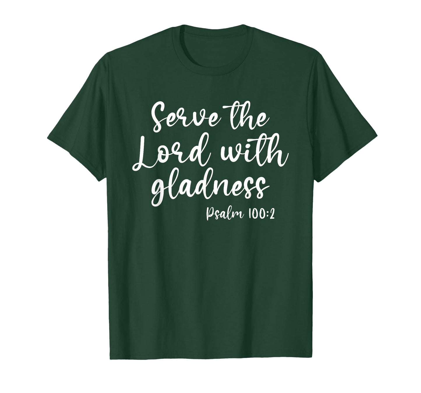 God Joy Christian Faith Serve The Lord With Gladness T-Shirt
