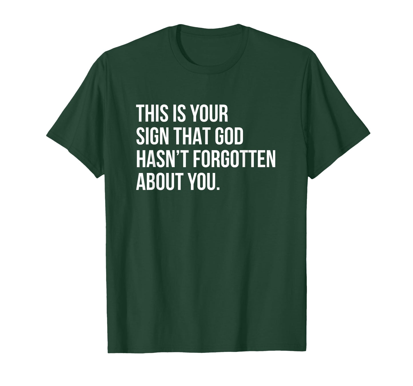 This Is Your Sign That God Hasn't Forgotten About You T-Shirt