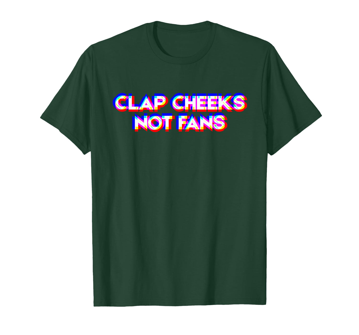 Clap Cheeks Not Fans Funny Rave Glitch Aesthetic Meme Party T-Shirt