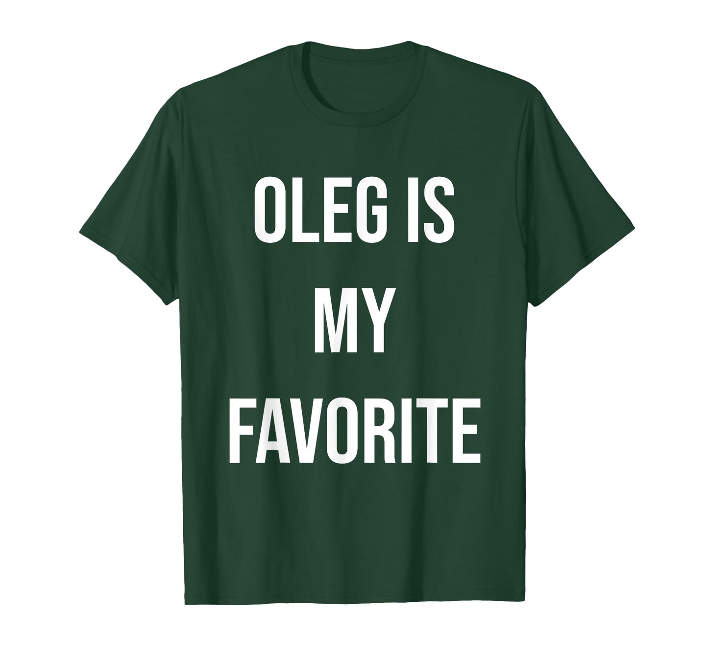 Oleg Is My Favorite T-Shirt