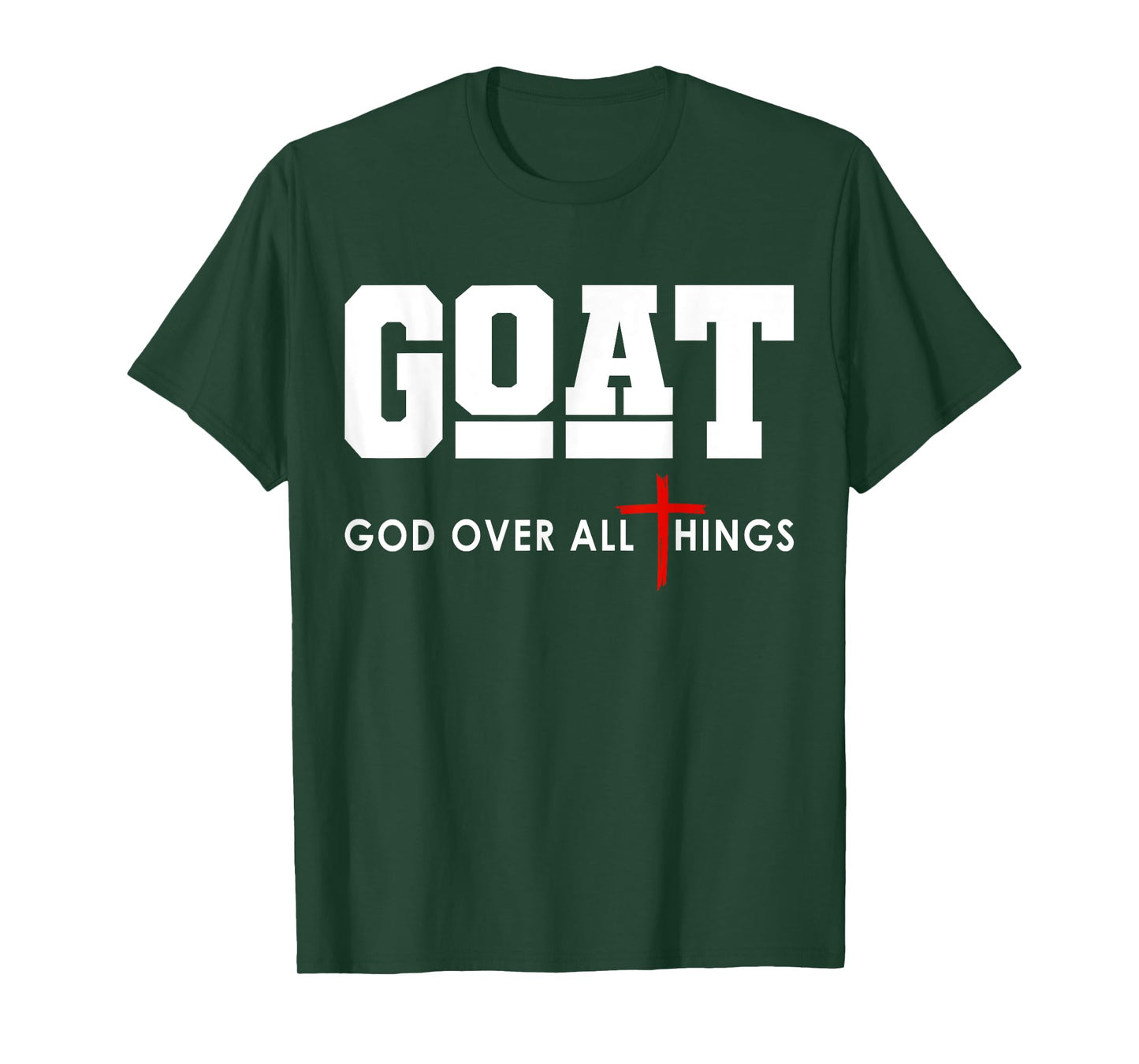 GOAT God Over All Things Christian Positivity Jesus T-Shirt