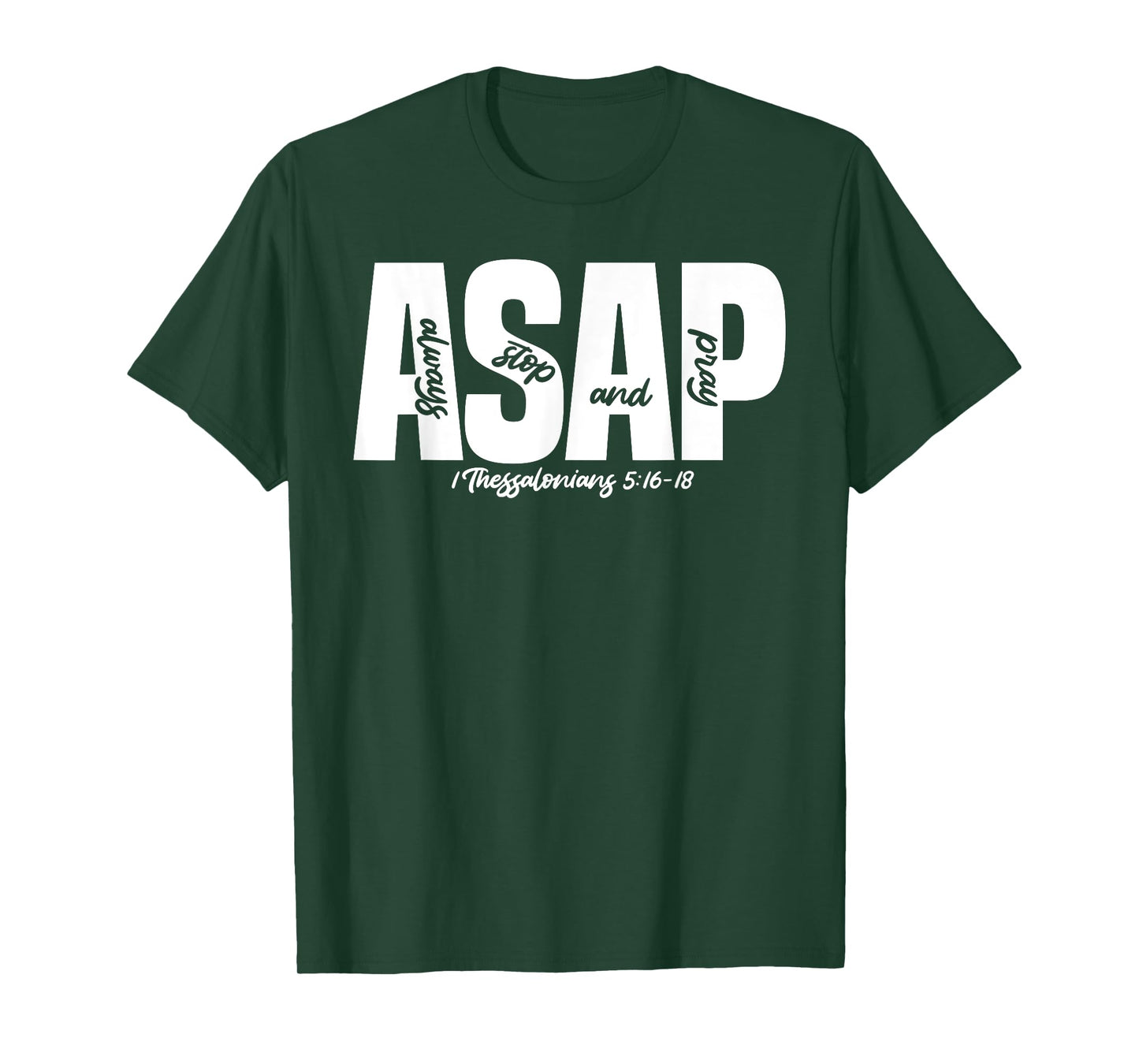1 Thessalonians 5:16-18 - Always Stop & Pray T-Shirt