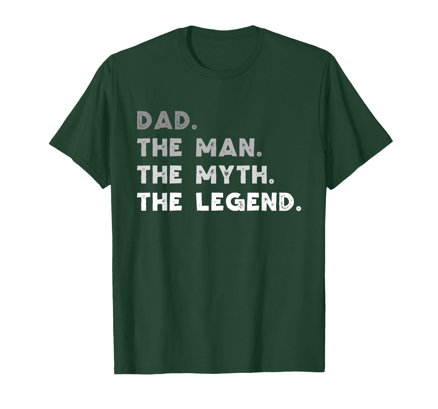 Dad The Man The Myth The Legend Funny T-Shirt