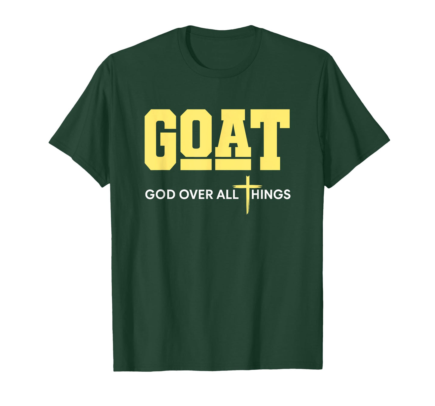 God Over All Things For Men Christian Fathers Day Dad T-Shirt