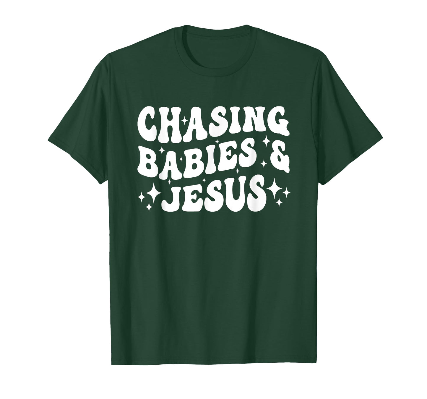 Chasing Babies And Jesus Chasing Babies & Jesus Christian T-Shirt
