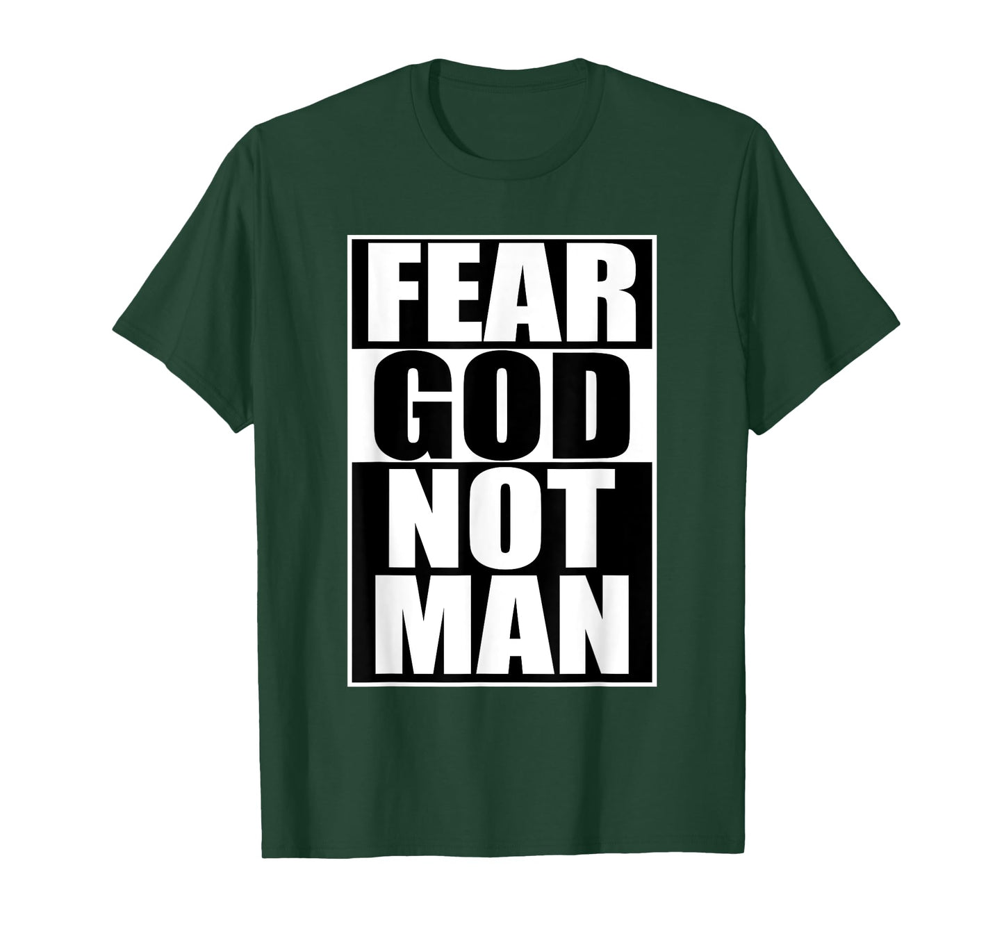Fear God Not Man Cool Christian T-Shirt Funny Gift Men T-Shirt