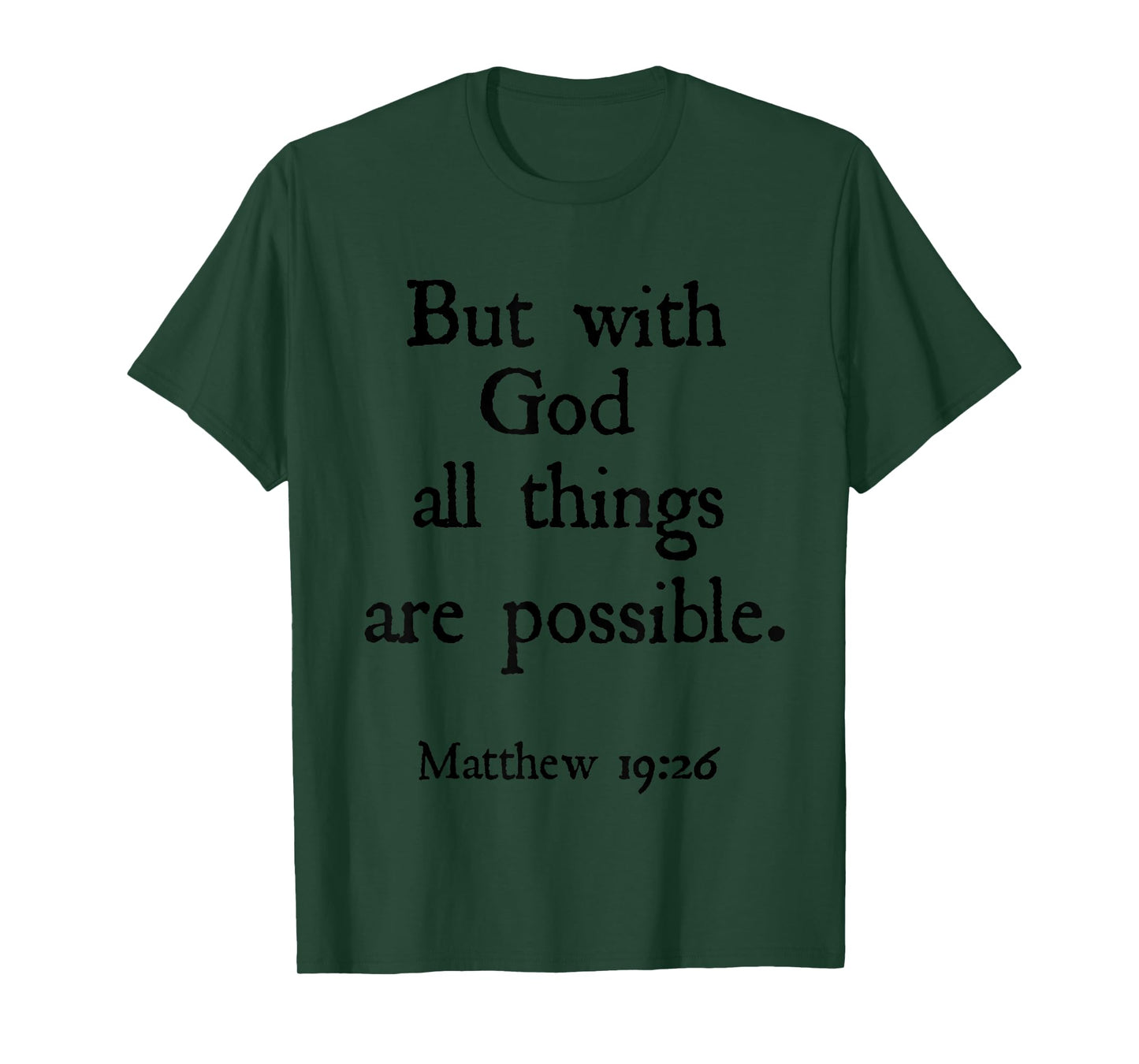 Matthew 19:26 With God All Things Are Possible Bible Verse T-Shirt