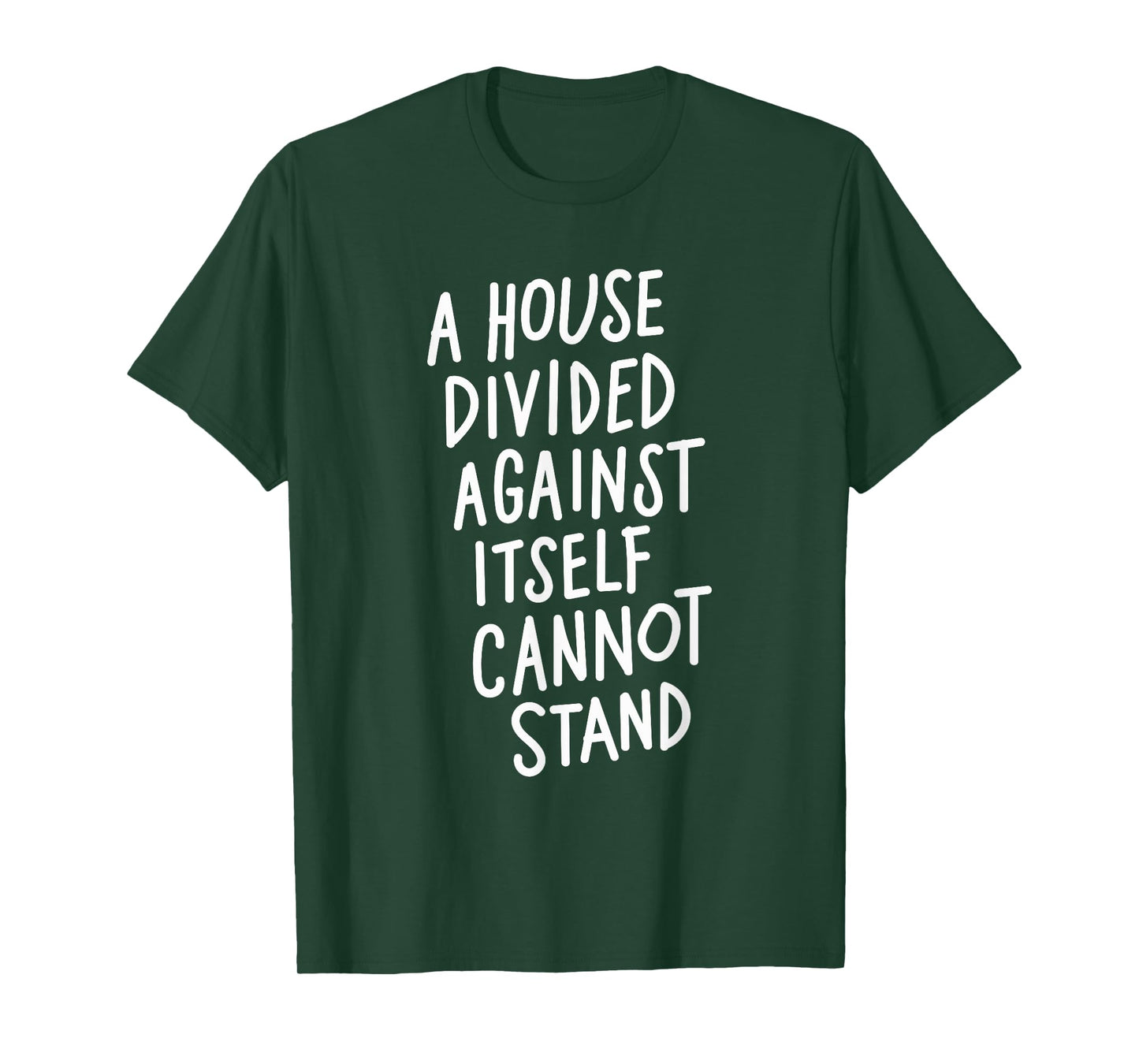 A House Divided Against Itself Cannot Stand T-Shirt