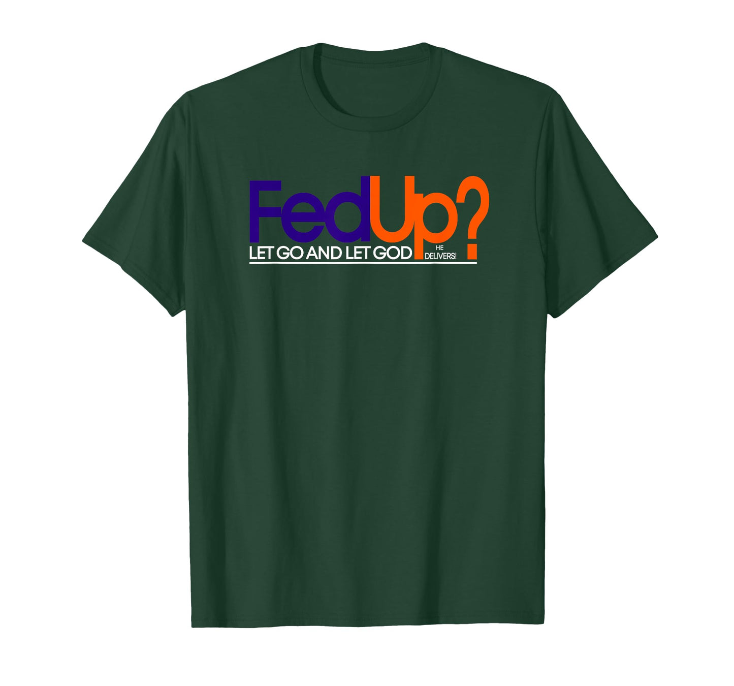 Fed Up T-shirt Funny Logo Humor Tee Spiritual Christian T-Shirt