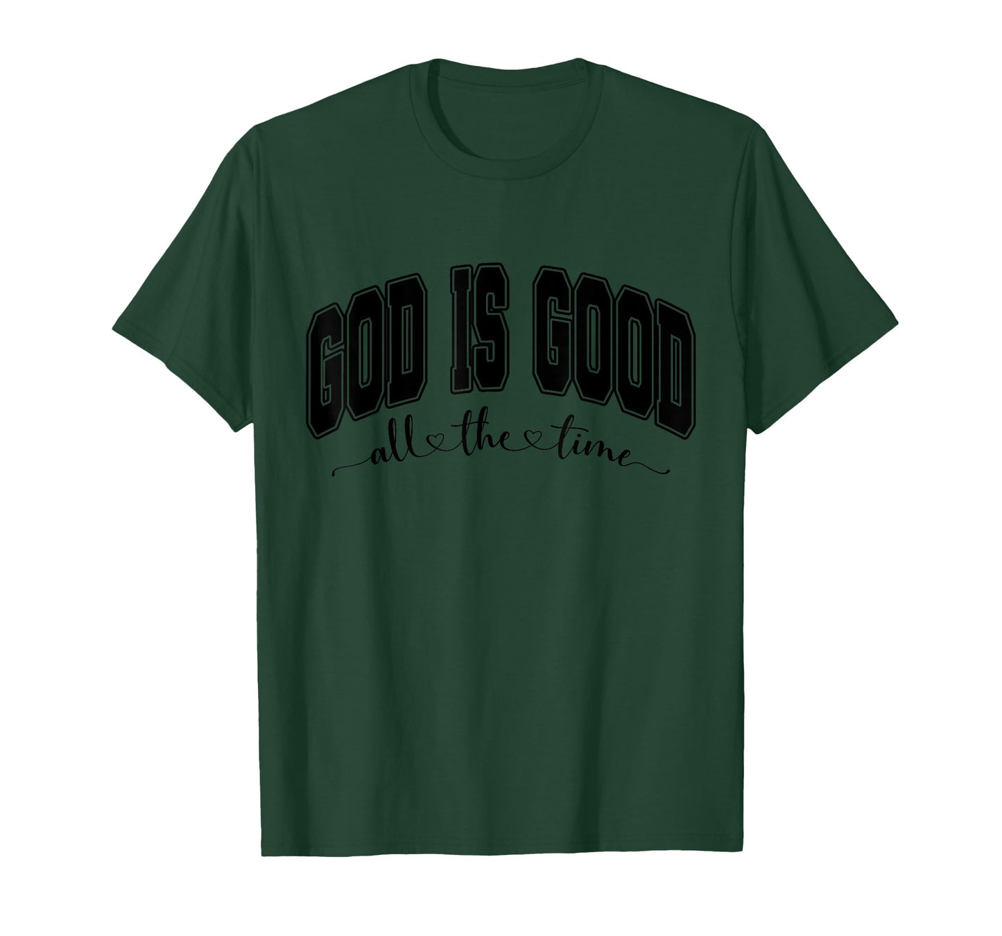 Faith Religious God is Good All The Time T-Shirt