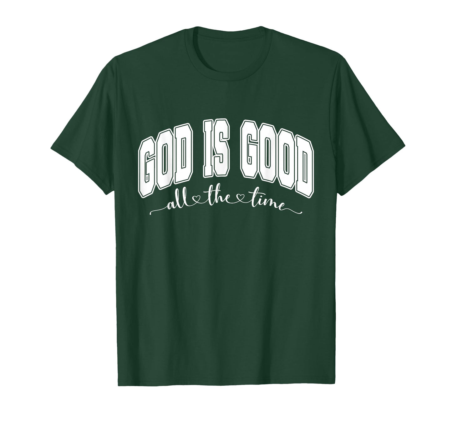 Faith Religious God is Good All The Time T-Shirt