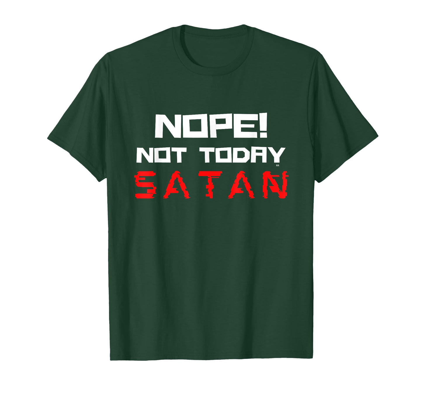 NOPE NOT TODAY SATAN/ Funny Christian Faith T-Shirt