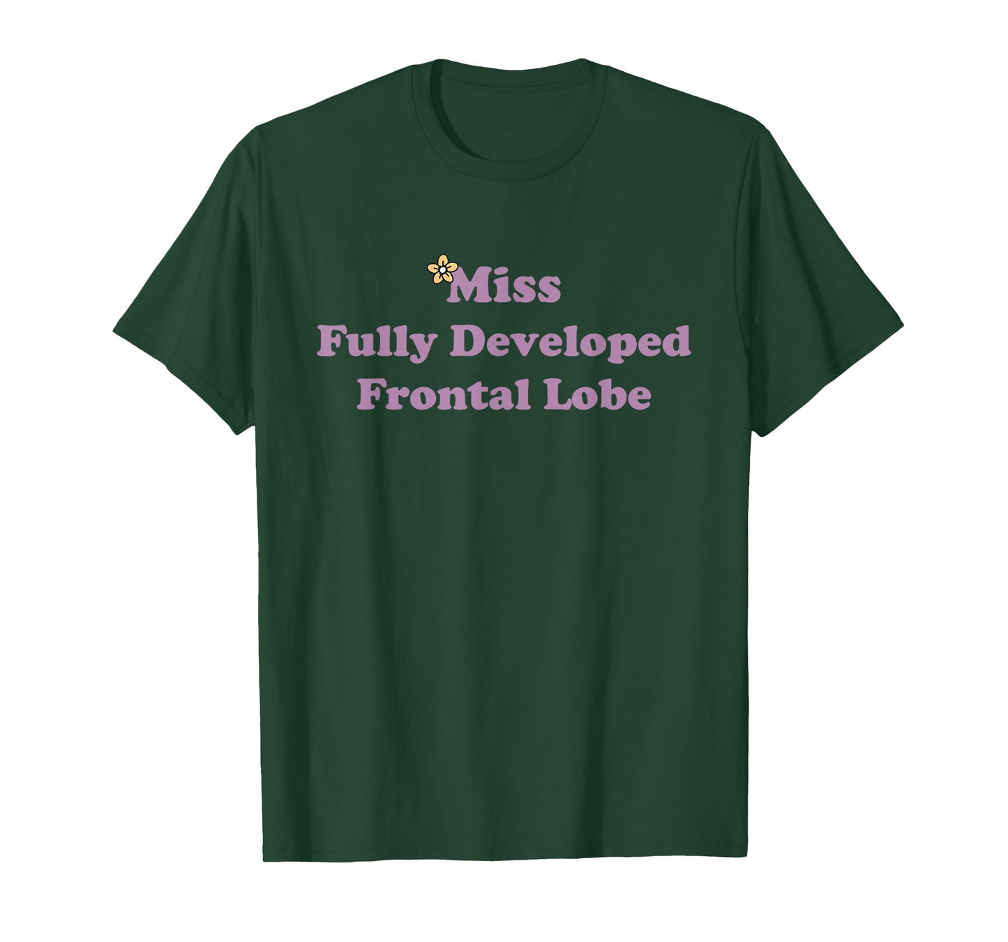 Miss Fully Developed Frontal Lobe T-Shirt
