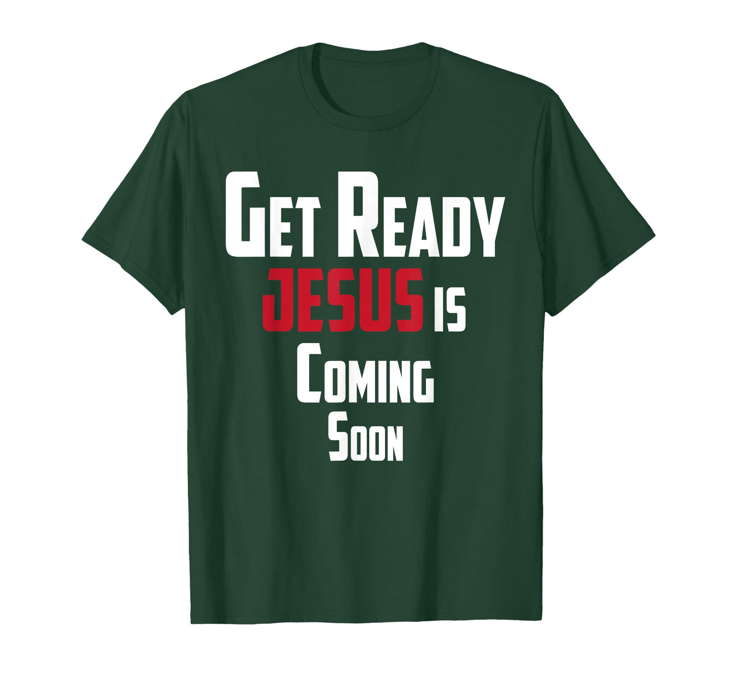 Get Ready Christian leader Jesus is Coming Soon T-Shirt