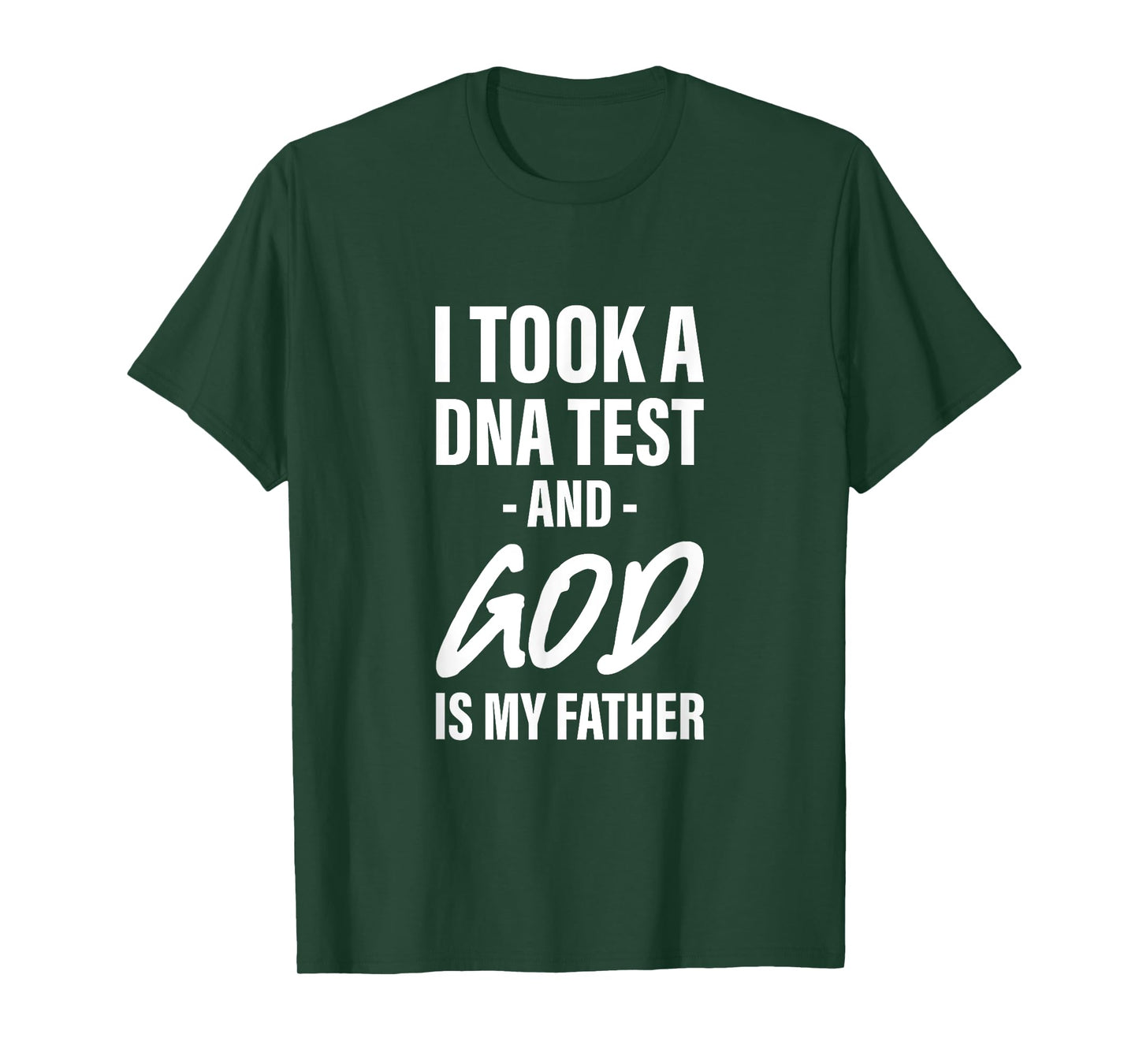 I Took A Dna Test And God Is My Father T-Shirt