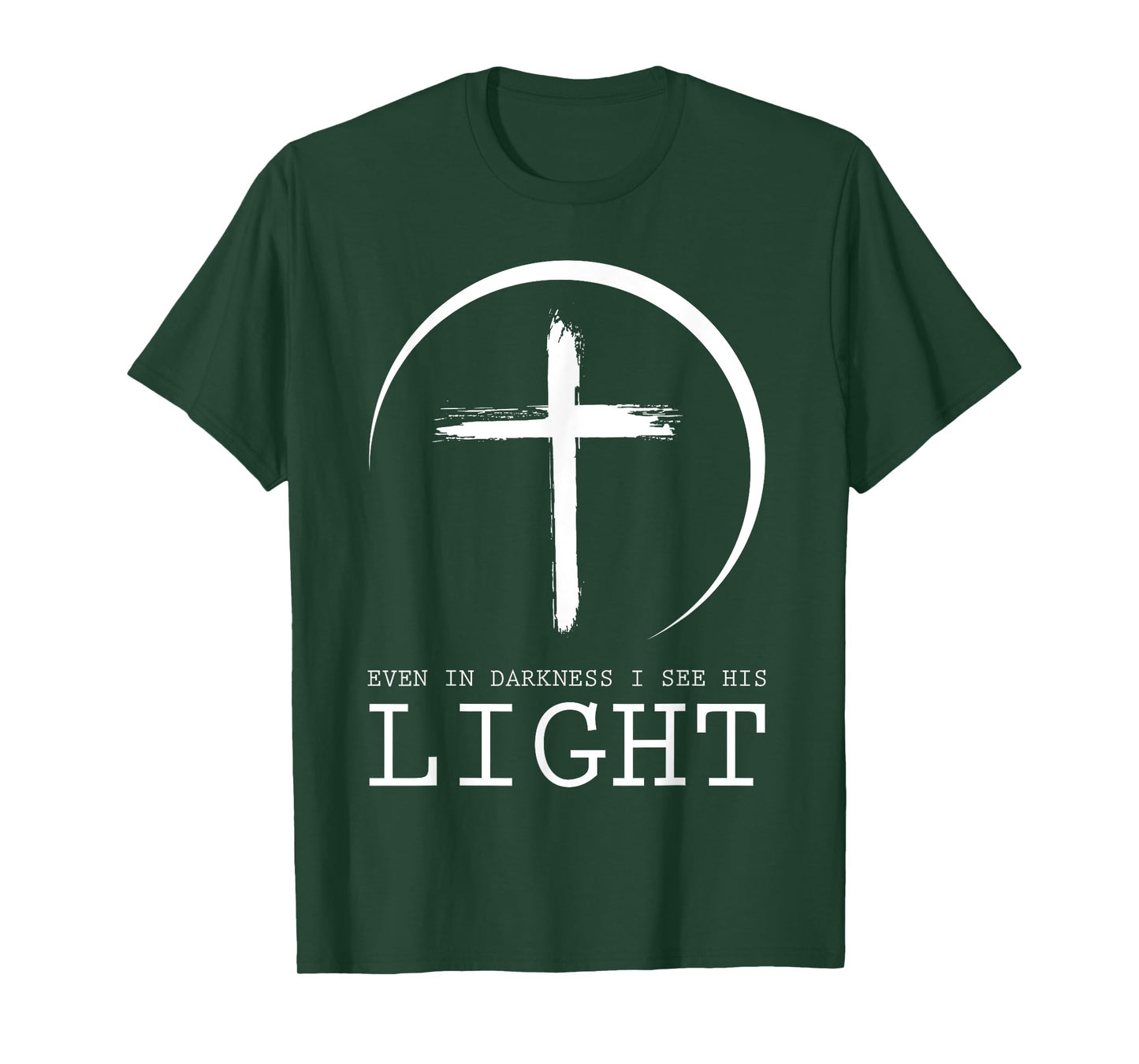 Even In Darkness I See His Light Jesus T-Shirt