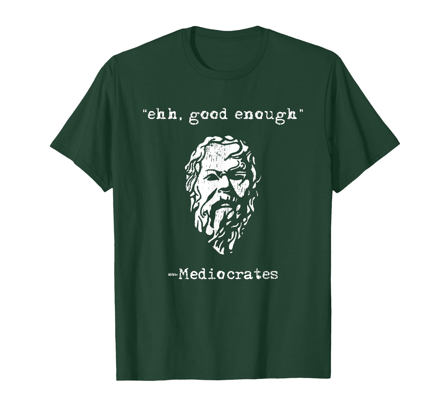 mediocrates eh good enough joke sarcastic funny T-Shirt