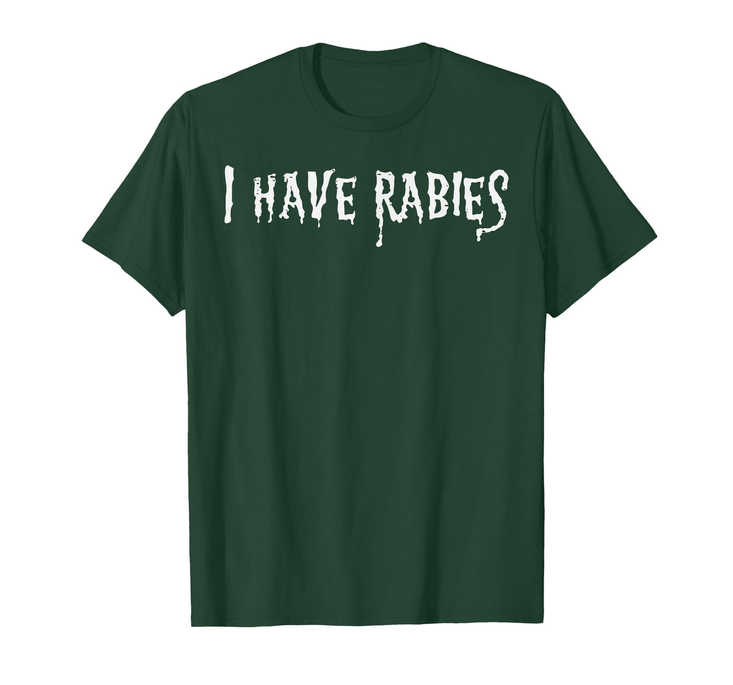I Have Rabies Funny Saying Meme Joke Unhinged Men Women Kids T-Shirt