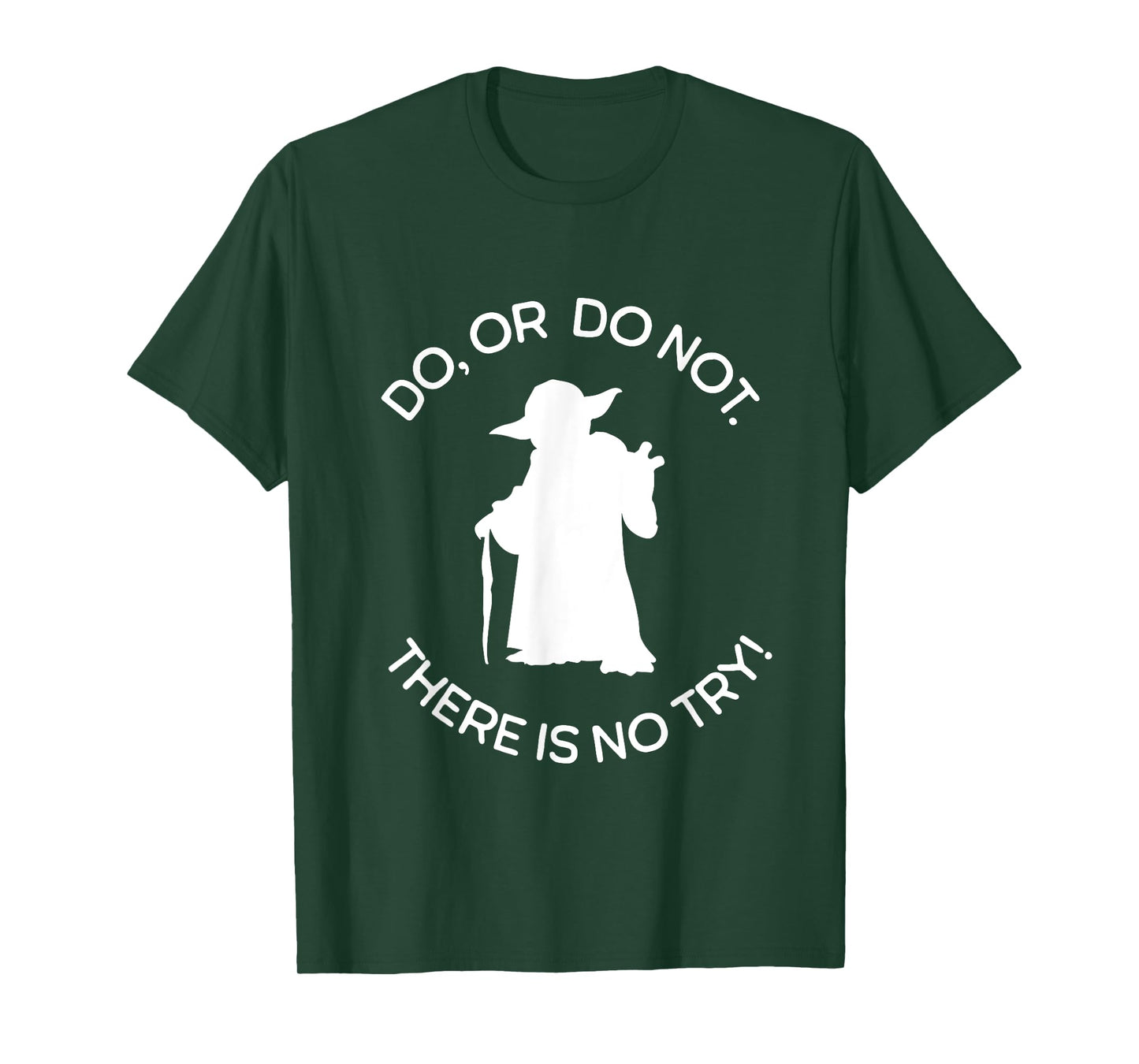 No! There Is No Try. Only Do Or Do Not. T-Shirt