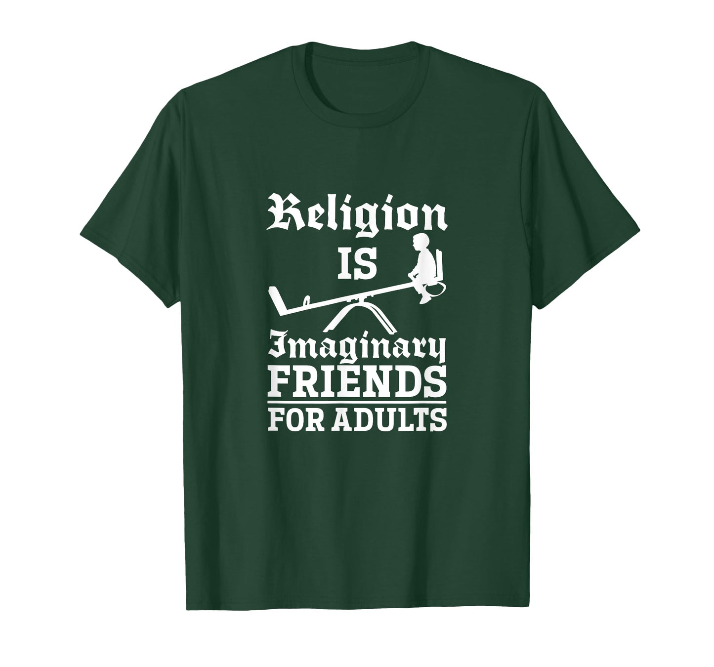 Atheist Religion Is Imaginary Friends For Adults Atheism T-Shirt