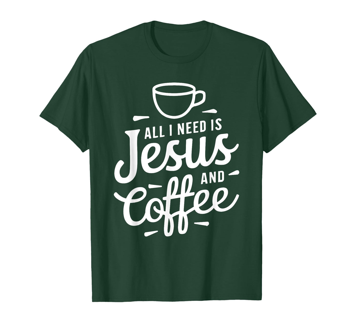 All I Need Is Jesus And Coffee Shirt Men Women Religious T-Shirt