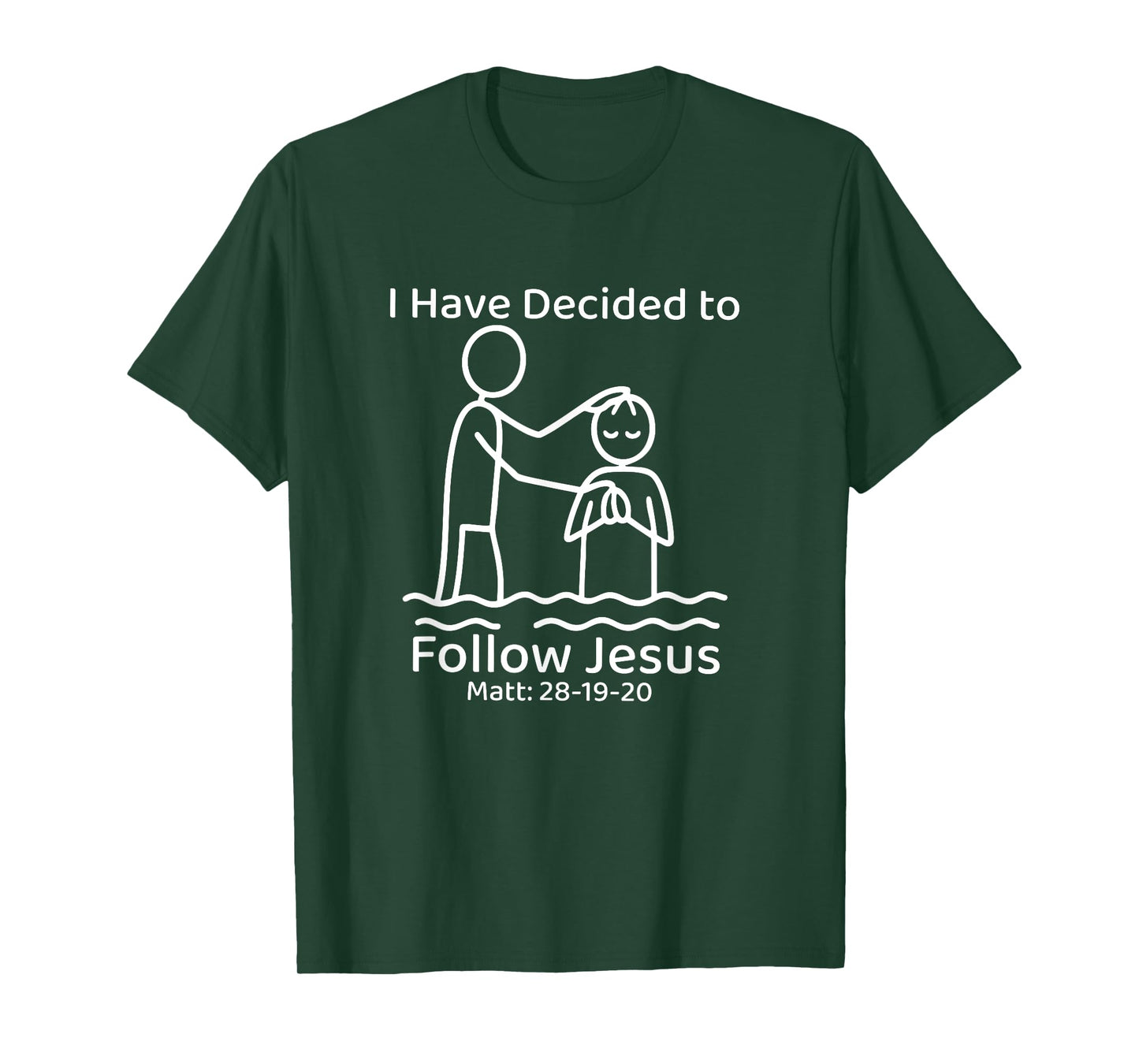 i have decided to follow Jesus Baptized baptism women Men T-Shirt