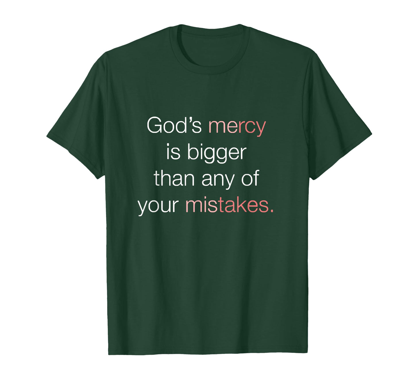 God's Mercy is Bigger Than Any of Your Mistakes T-Shirt