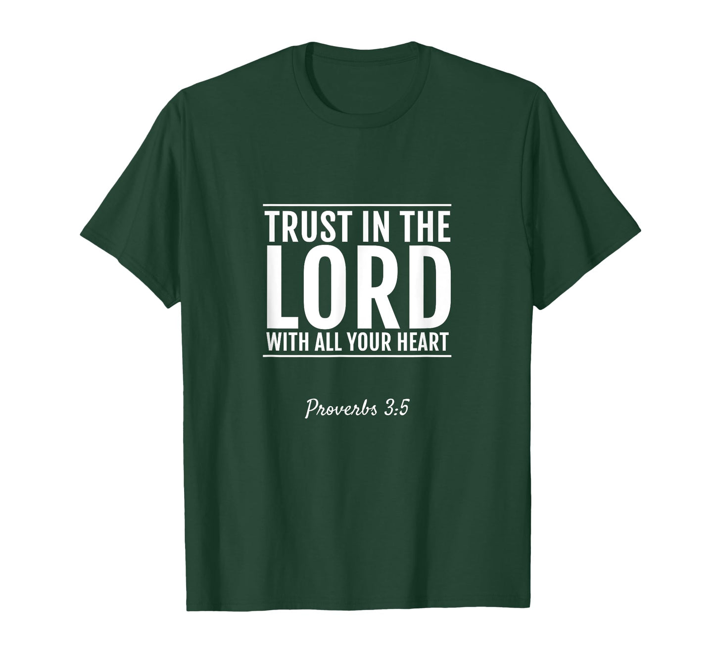 Proverbs 3:5 Trust In The Lord With All Your Heart T-Shirt T-Shirt