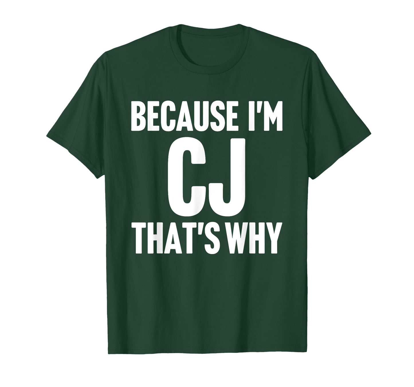 Because I'm Cj That's Why Am Personalized Name T-Shirt