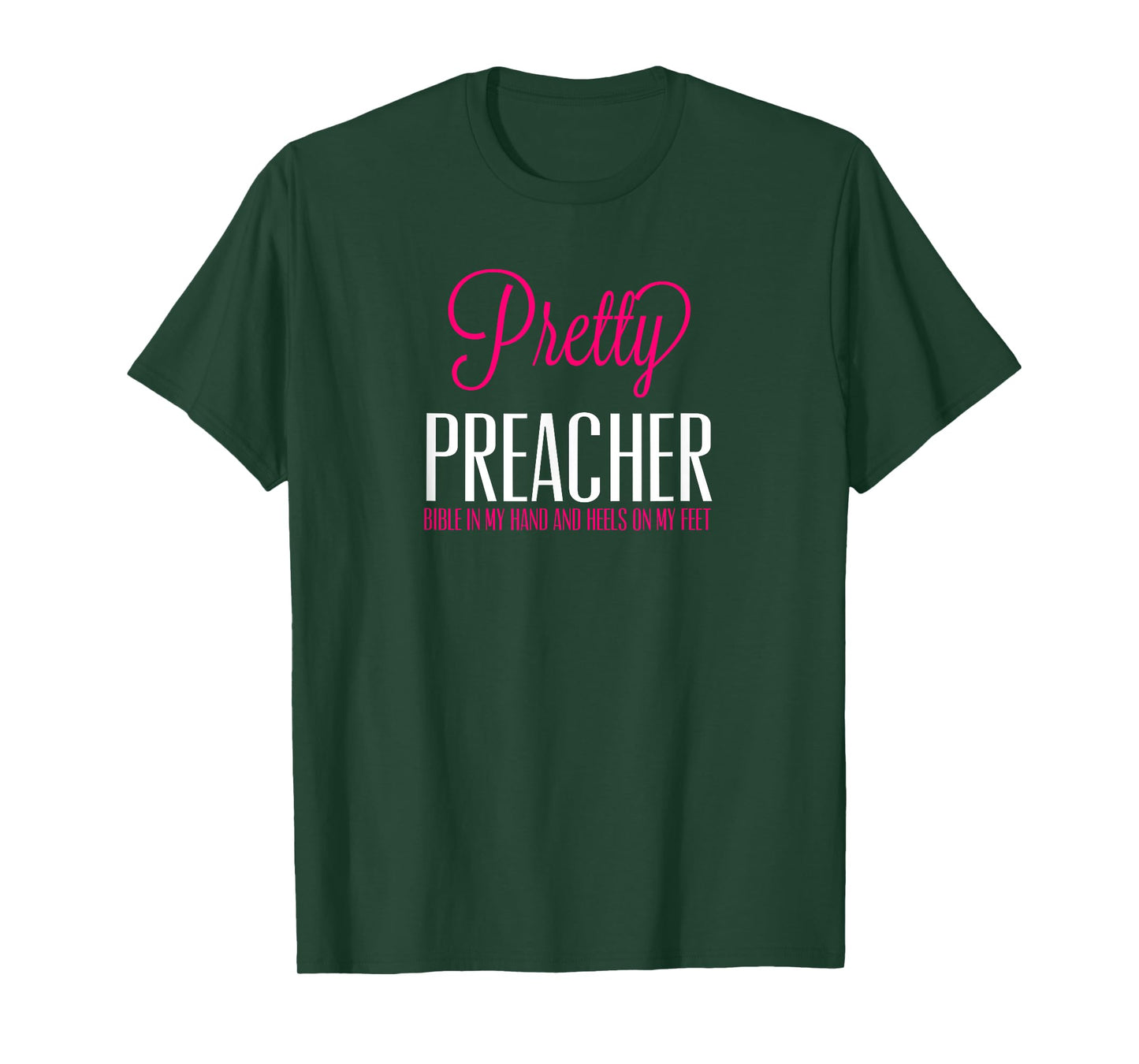 Pretty Preacher Bible in My Hand and Heels on my Feet Tshirt T-Shirt