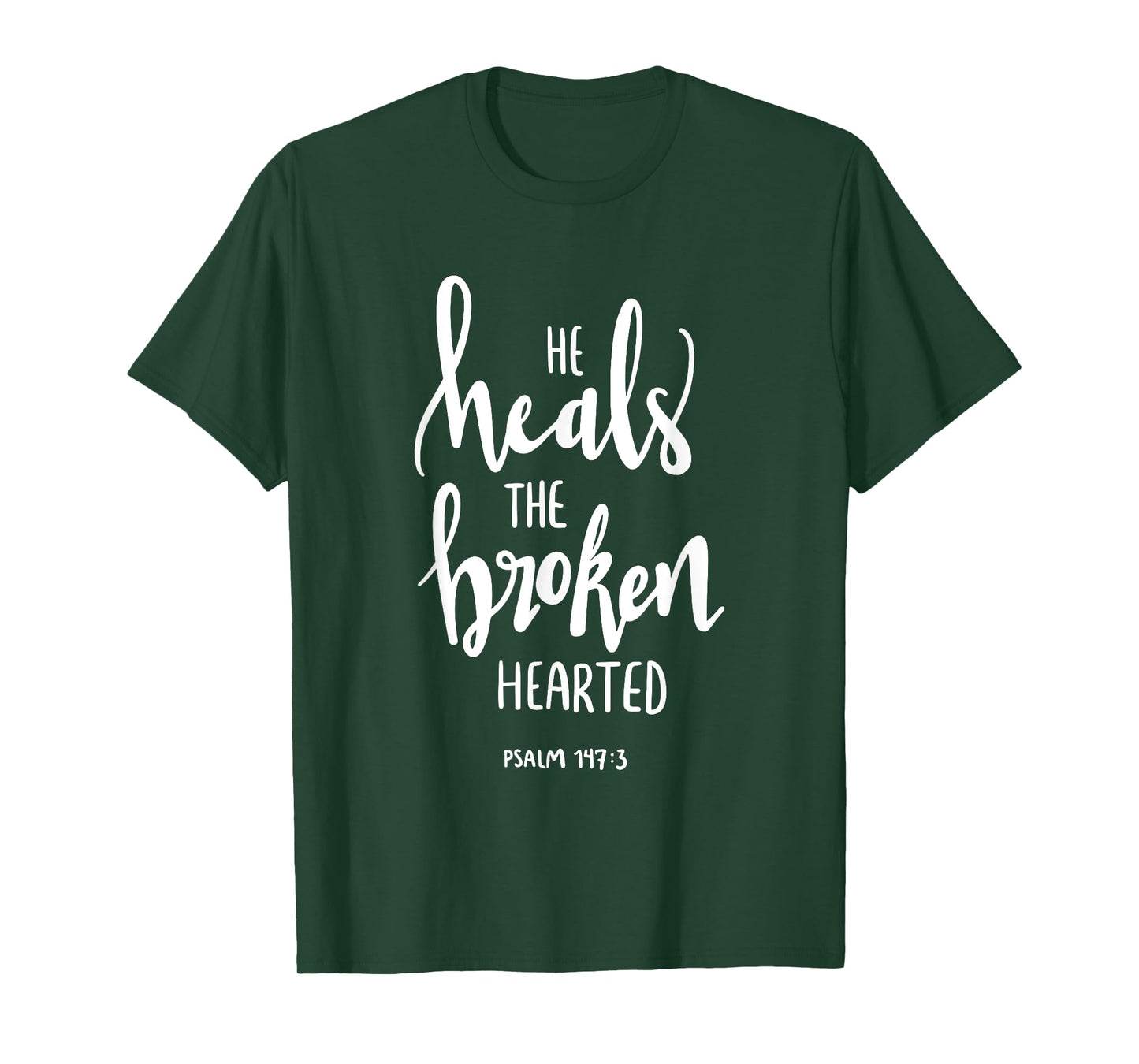 He Heals The Broken Hearted Christian Bible Verse Quote T-Shirt