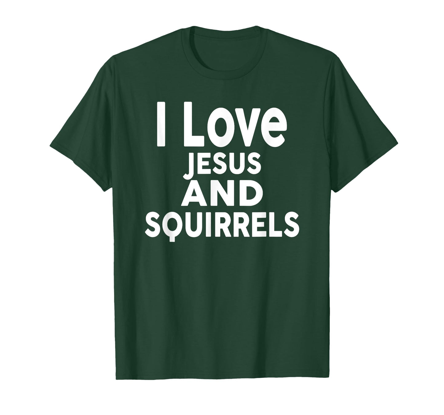 I Love Jesus and SQUIRRELS T-Shirt Funny SQUIRREL T-Shirt