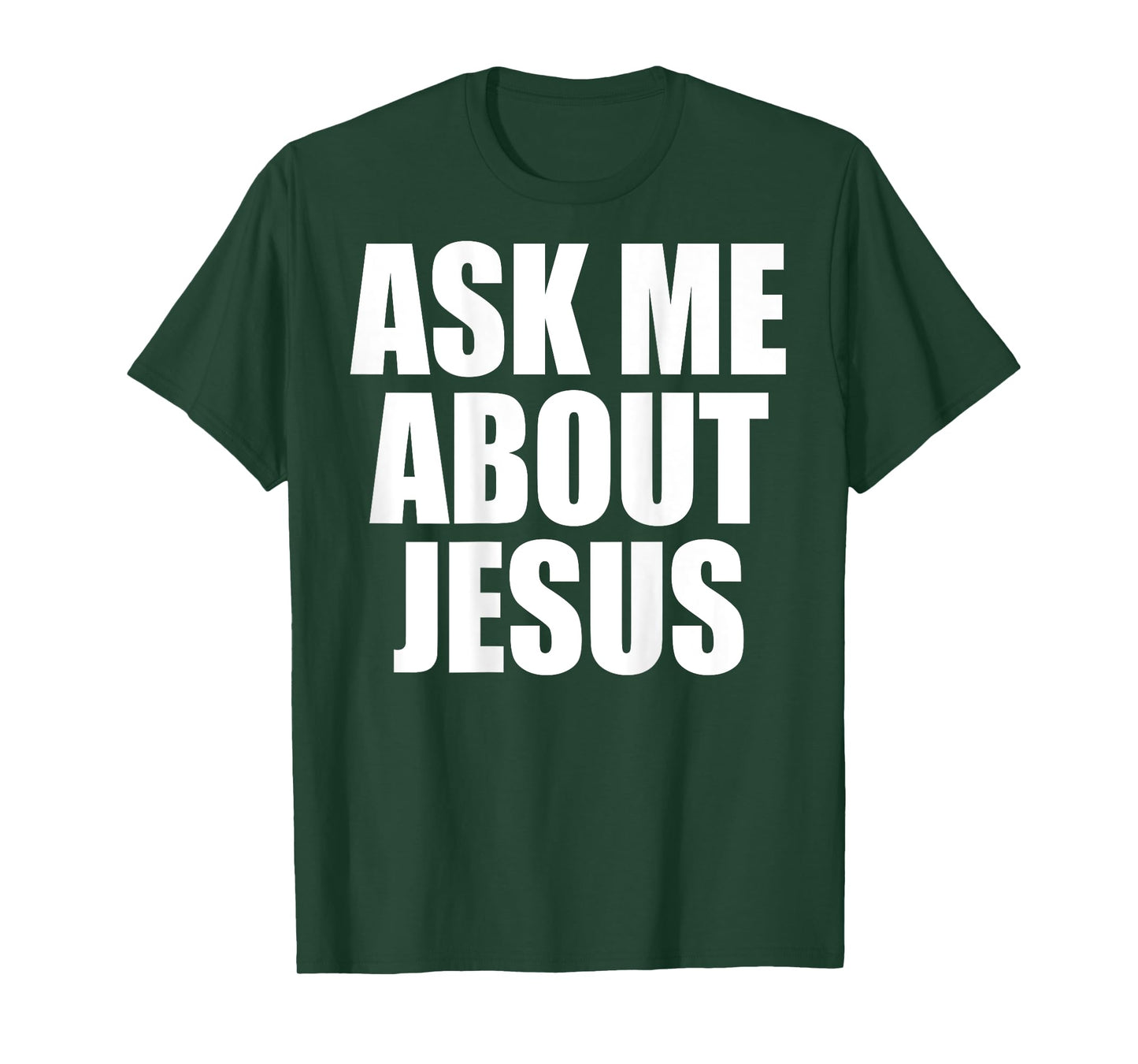 (On Back) Ask Me About Jesus Christian Funny Sayin Men Women T-Shirt
