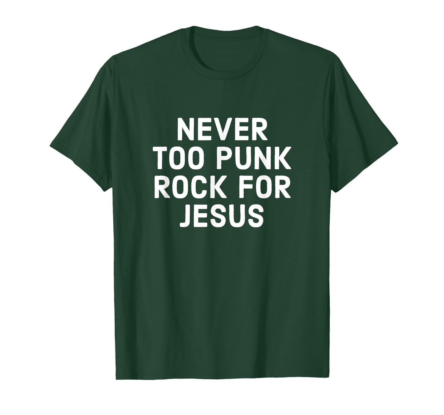 Never Too Punk Rock For Jesus - Funny Christian Faith T-Shirt