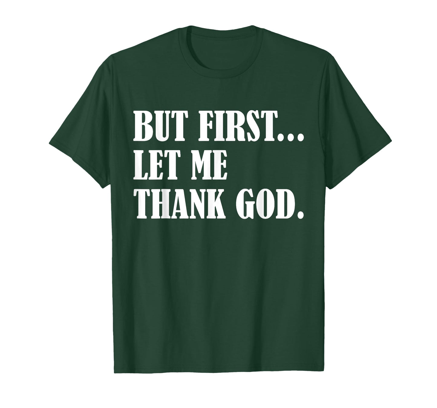 But First Let Me Thank God T-Shirt