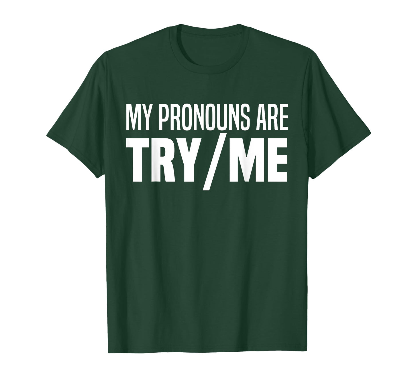 My Pronouns Are Try Me Funny I Identify As A Threat T-Shirt